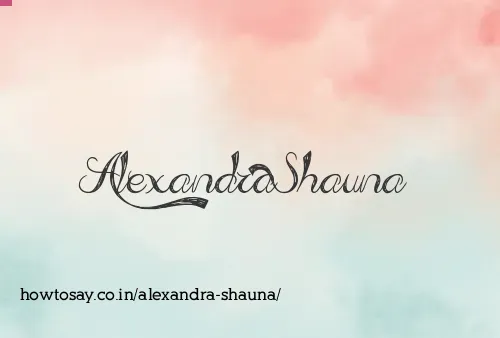 Alexandra Shauna