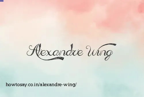 Alexandre Wing