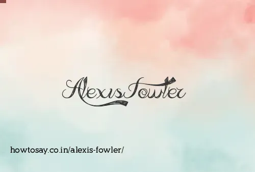 Alexis Fowler