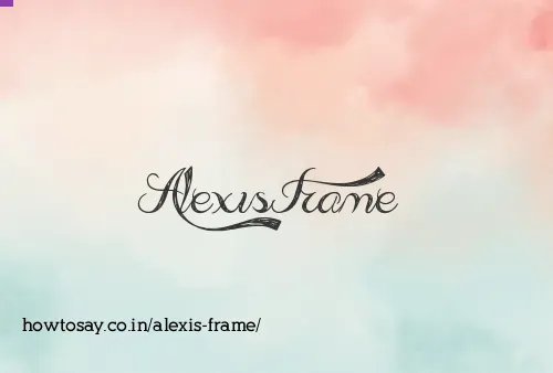 Alexis Frame