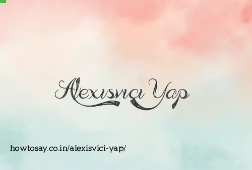 Alexisvici Yap