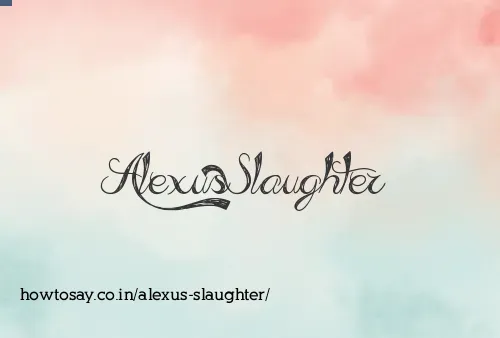 Alexus Slaughter