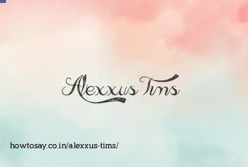 Alexxus Tims