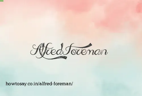 Alfred Foreman