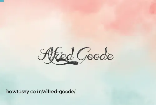 Alfred Goode