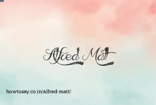 Alfred Matt