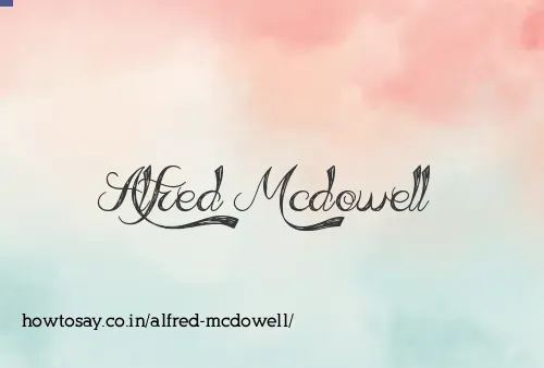 Alfred Mcdowell