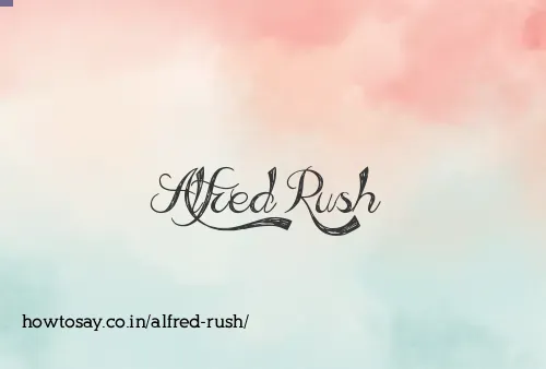 Alfred Rush
