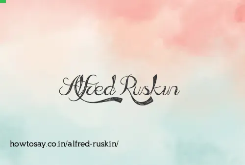 Alfred Ruskin