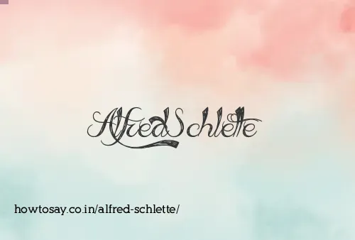 Alfred Schlette
