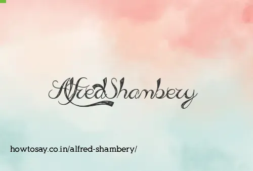 Alfred Shambery
