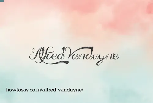Alfred Vanduyne