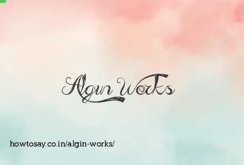 Algin Works