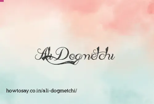 Ali Dogmetchi