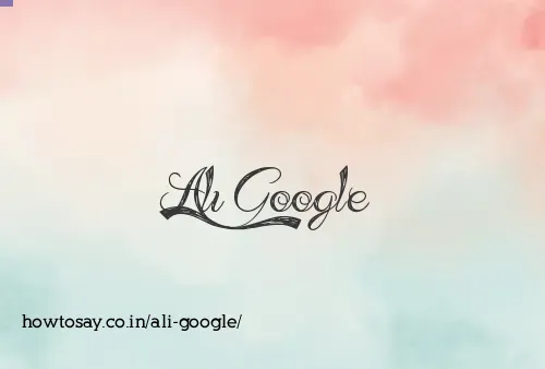 Ali Google
