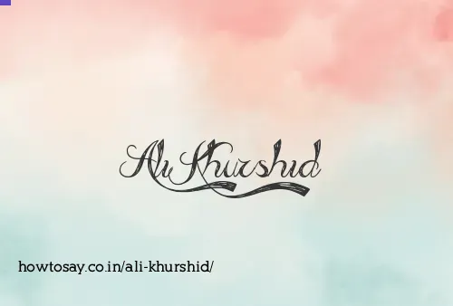Ali Khurshid