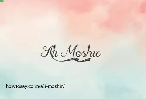 Ali Moshir