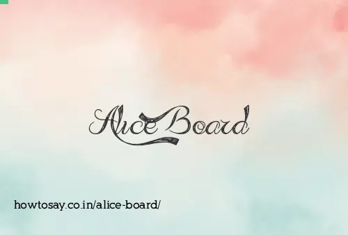 Alice Board