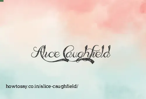 Alice Caughfield
