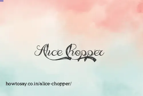 Alice Chopper