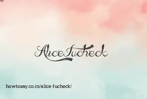 Alice Fucheck