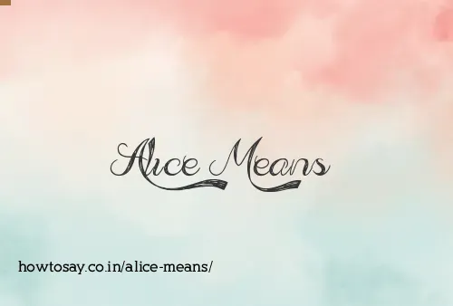 Alice Means