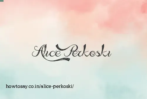 Alice Perkoski