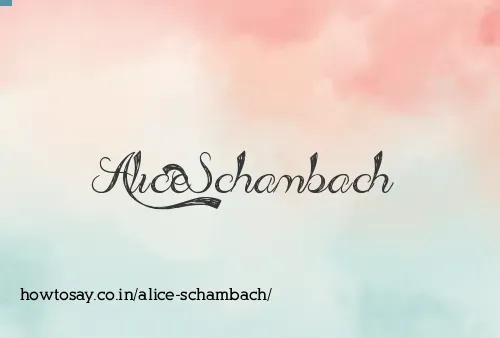 Alice Schambach