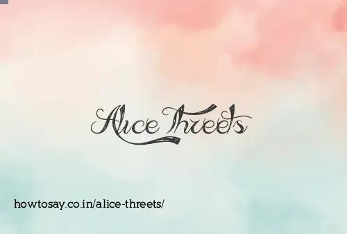 Alice Threets
