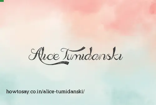 Alice Tumidanski