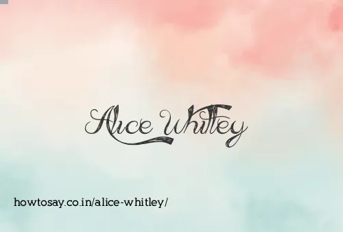 Alice Whitley