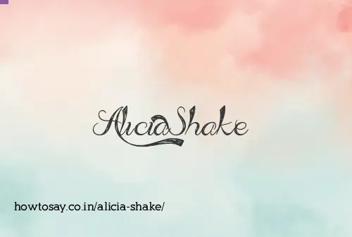 Alicia Shake