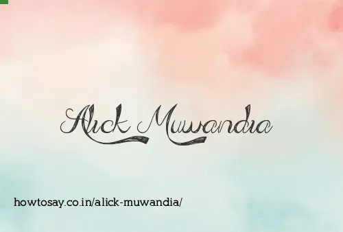 Alick Muwandia