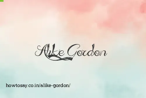 Alike Gordon