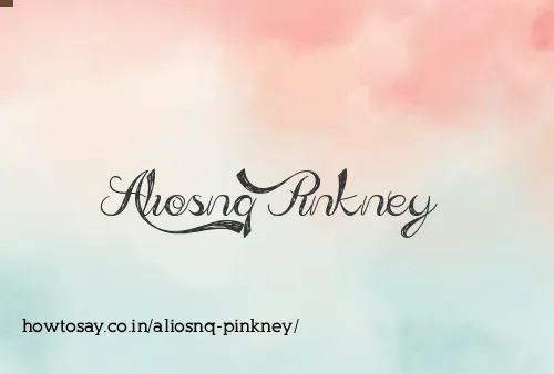 Aliosnq Pinkney