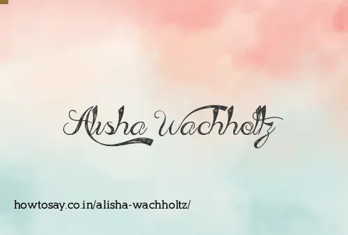Alisha Wachholtz