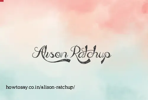 Alison Ratchup