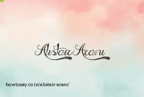 Alistair Arani