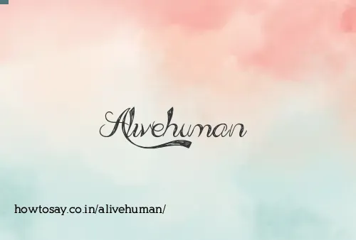 Alivehuman
