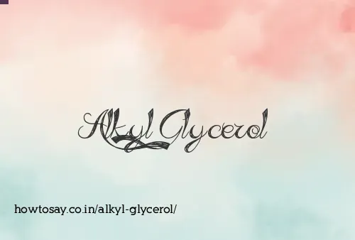 Alkyl Glycerol