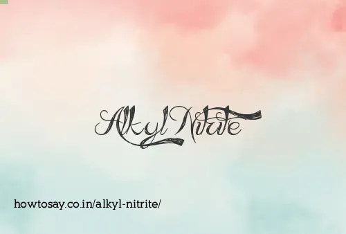 Alkyl Nitrite