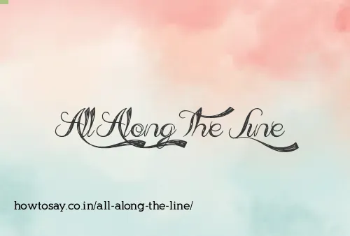 All Along The Line