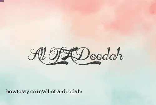 All Of A Doodah