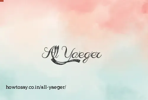 All Yaeger