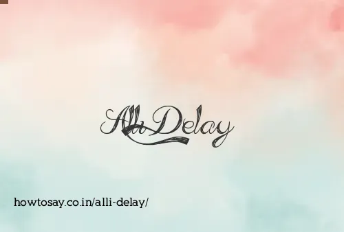 Alli Delay