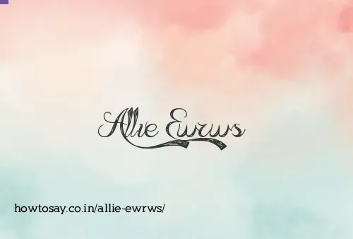 Allie Ewrws
