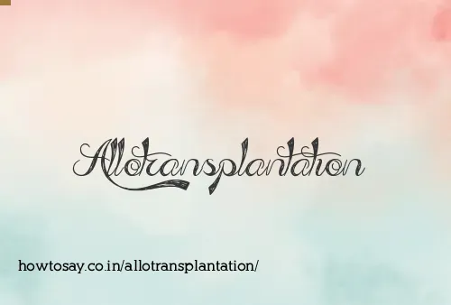 Allotransplantation
