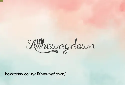 Allthewaydown