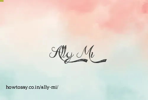 Ally Mi