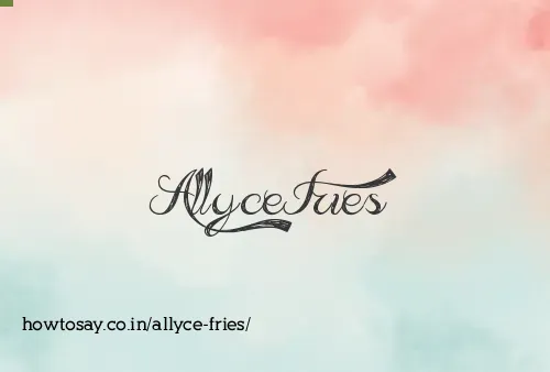 Allyce Fries